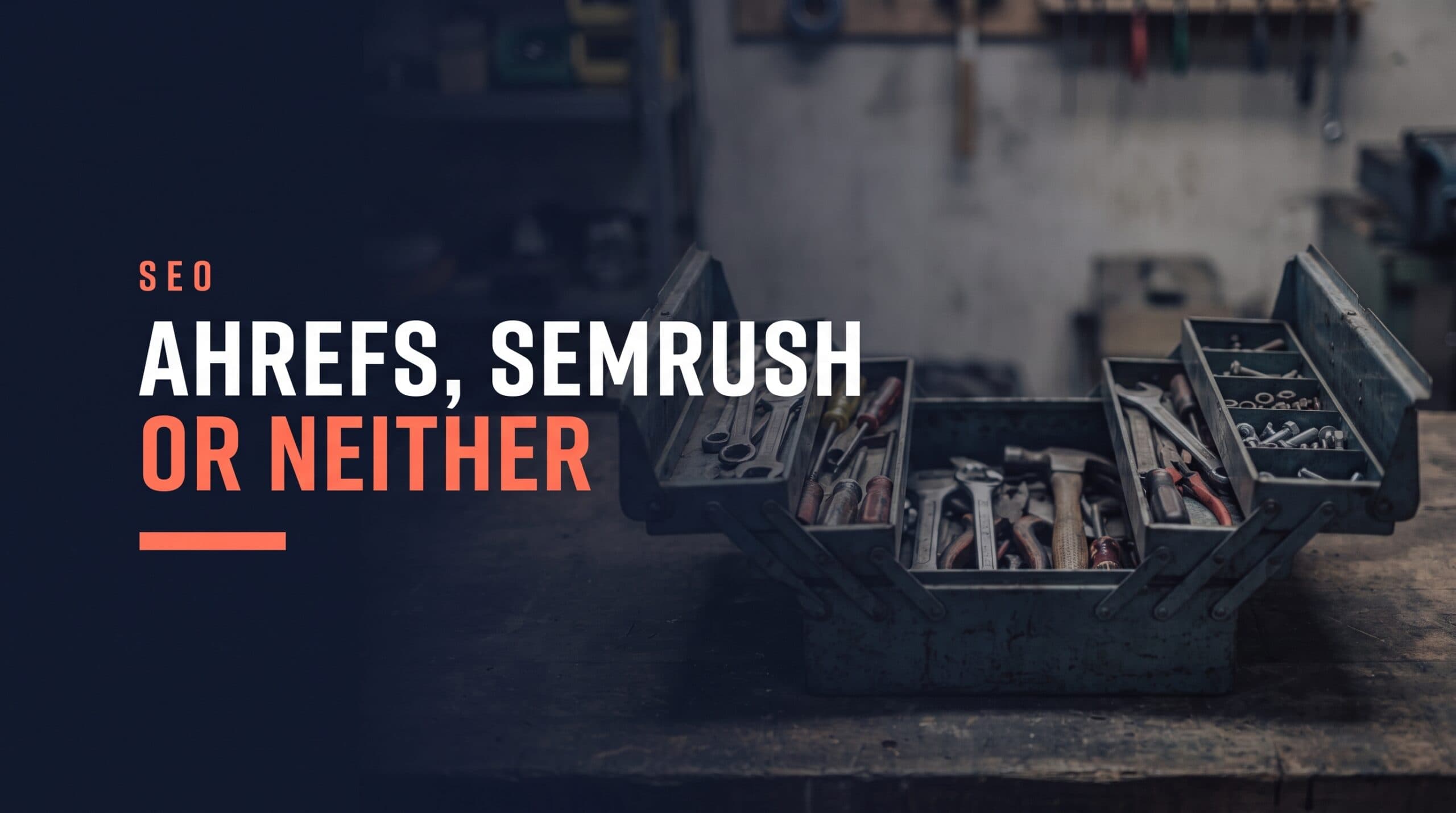 Ahrefs vs Semrush vs Free Alternatives